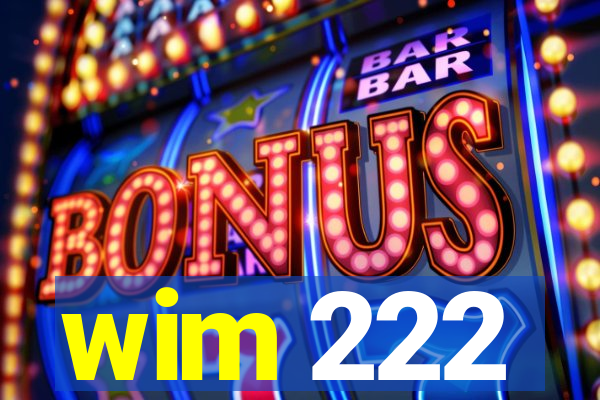 wim 222
